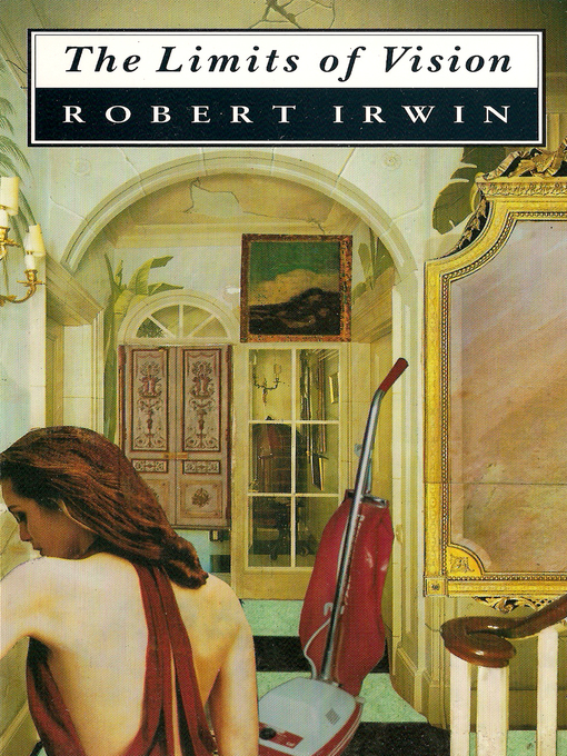Title details for The Limits of Vision by Robert Irwin - Available